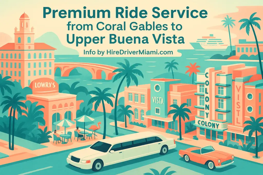 Premium Ride Service from Coral Gables to Upper Buena Vista